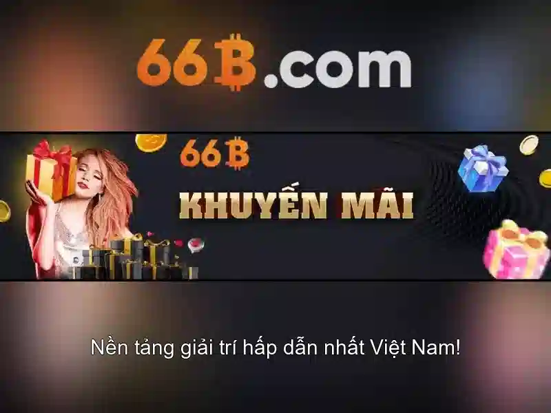 66b. com – tổng quan chủ đề và giá trị cốt lõi 66b. com – tổng quan chủ đề và giá trị cốt lõi