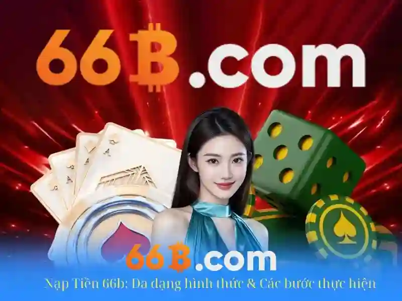 66b online – Tổng quan chủ đề và giá trị cốt lõi 66b online – Tổng quan chủ đề và giá trị cốt lõi